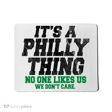 It's A Philly Thing No One Likes Us We Don't Care Funny Mousepad