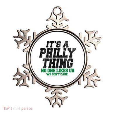 It's A Philly Thing No One Likes Us We Don't Care Funny Ornament