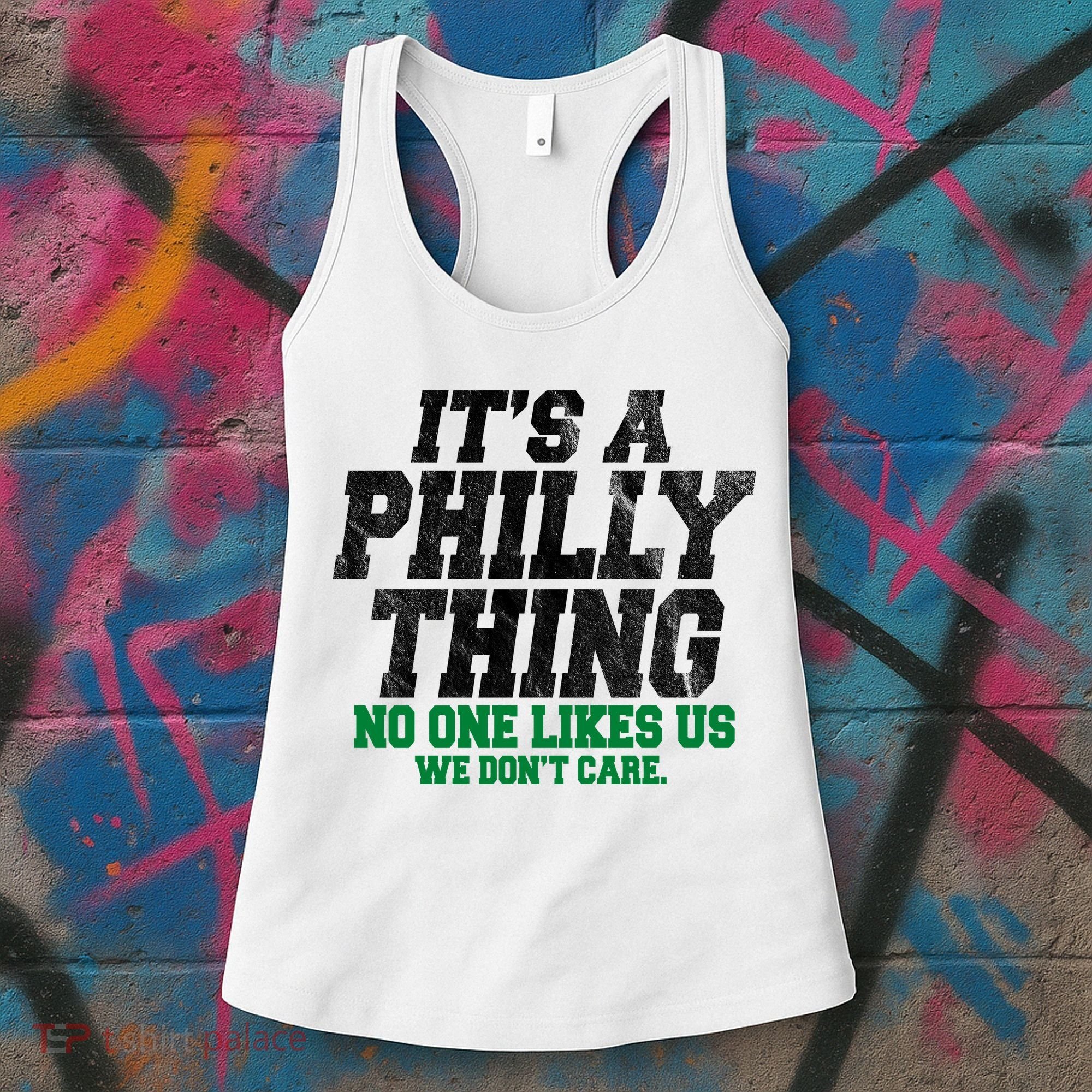 It's A Philly Thing No One Likes Us We Don't Care Funny Women's Tank Top