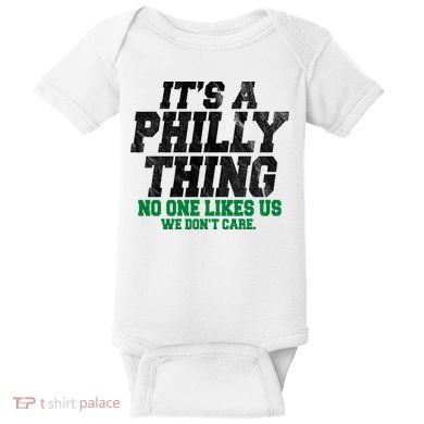 It's A Philly Thing No One Likes Us We Don't Care Funny Baby Bodysuit