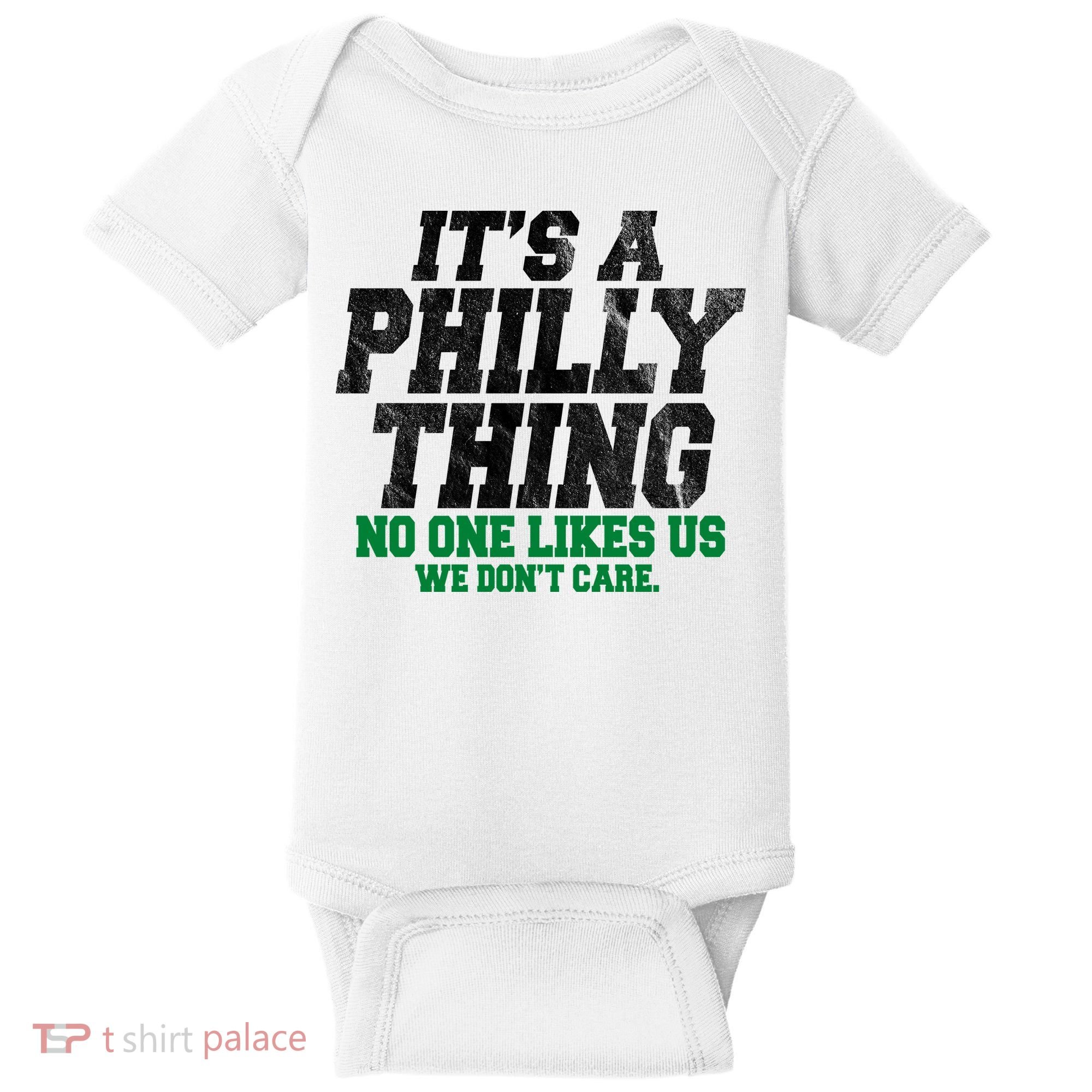 It's A Philly Thing No One Likes Us We Don't Care Funny Baby Bodysuit