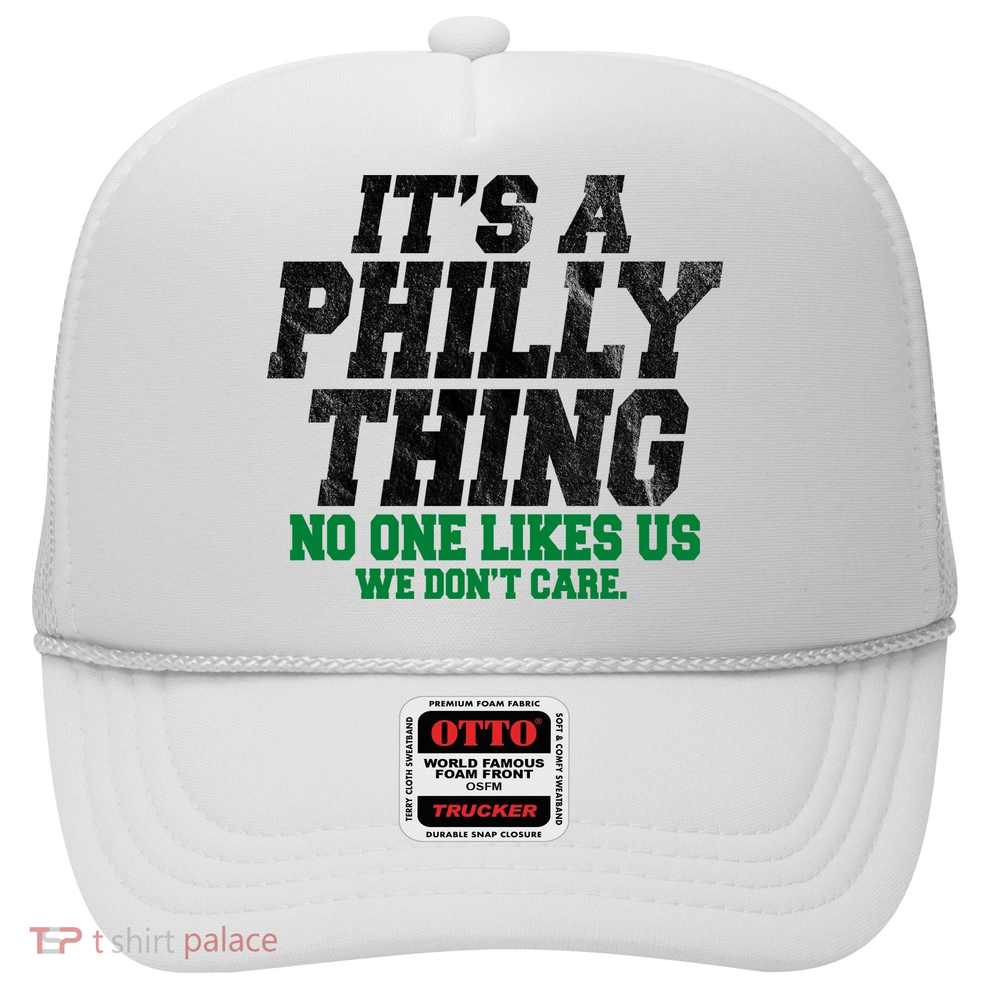It's A Philly Thing No One Likes Us We Don't Care Funny Hat