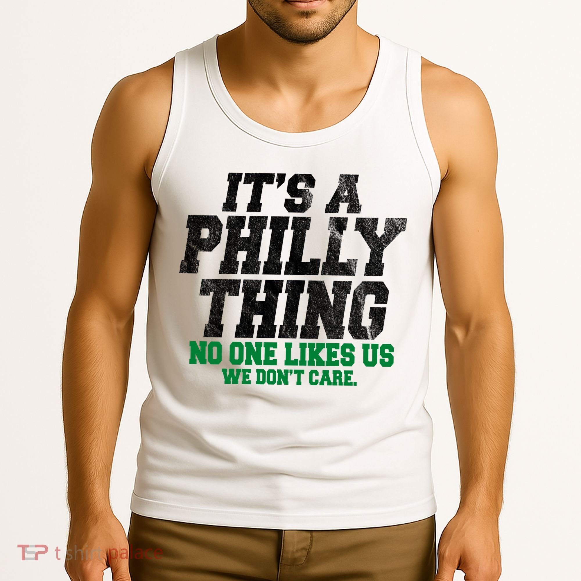 It's A Philly Thing No One Likes Us We Don't Care Funny Tank Top