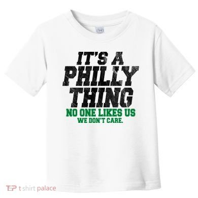 It's A Philly Thing No One Likes Us We Don't Care Funny Toddler T-Shirt