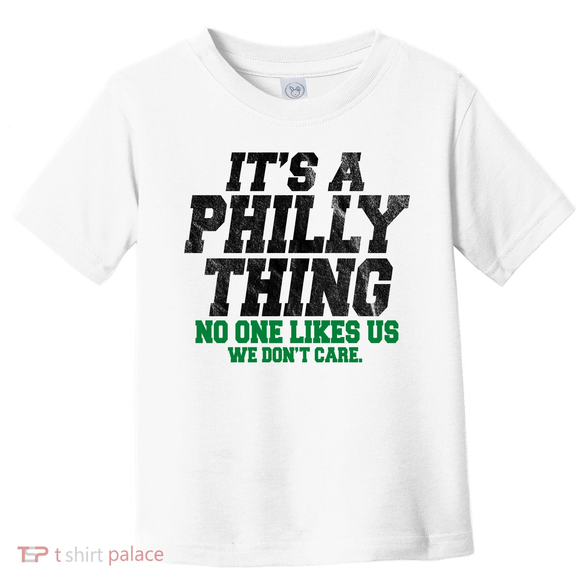 It's A Philly Thing No One Likes Us We Don't Care Funny Toddler T-Shirt