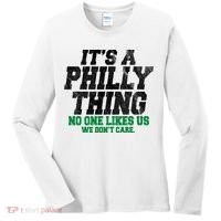 It's A Philly Thing No One Likes Us We Don't Care Funny Women's Long Sleeve Shirt thumb 0
