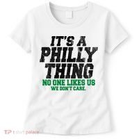 It's A Philly Thing No One Likes Us We Don't Care Funny Women's T-Shirt thumb 0