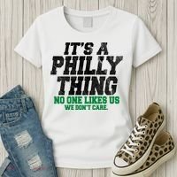 It's A Philly Thing No One Likes Us We Don't Care Funny Women's T-Shirt thumb 3