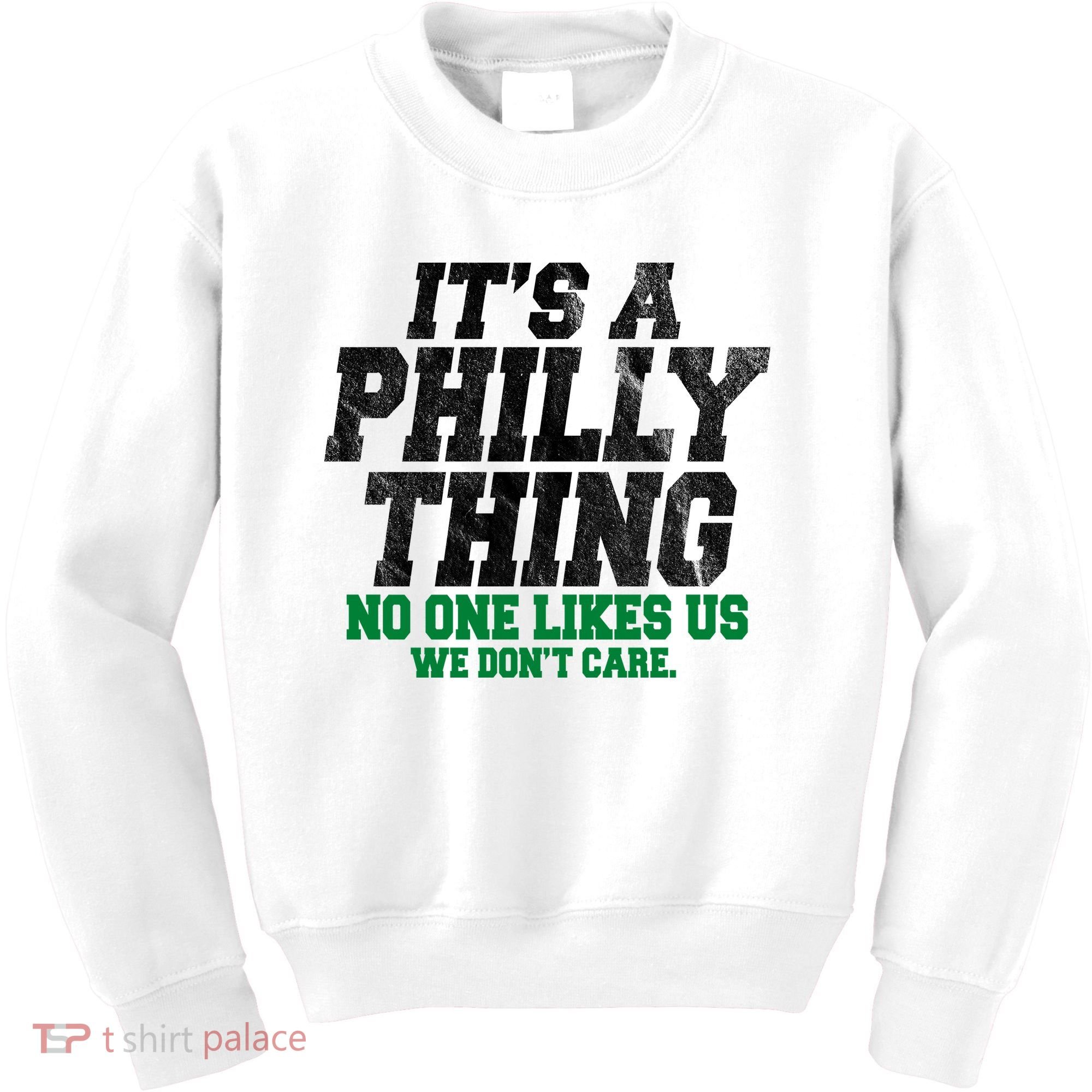 It's A Philly Thing No One Likes Us We Don't Care Funny Kids Sweatshirt