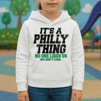 It's A Philly Thing No One Likes Us We Don't Care Funny Kids Hoodie thumb 3