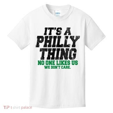 It's A Philly Thing No One Likes Us We Don't Care Funny Kids T-Shirt