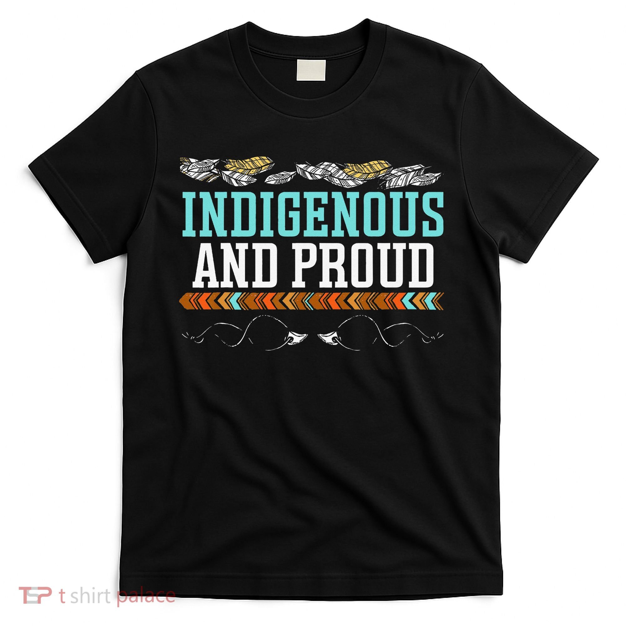 Indigenous And Proud Native American Native Pride T-Shirt