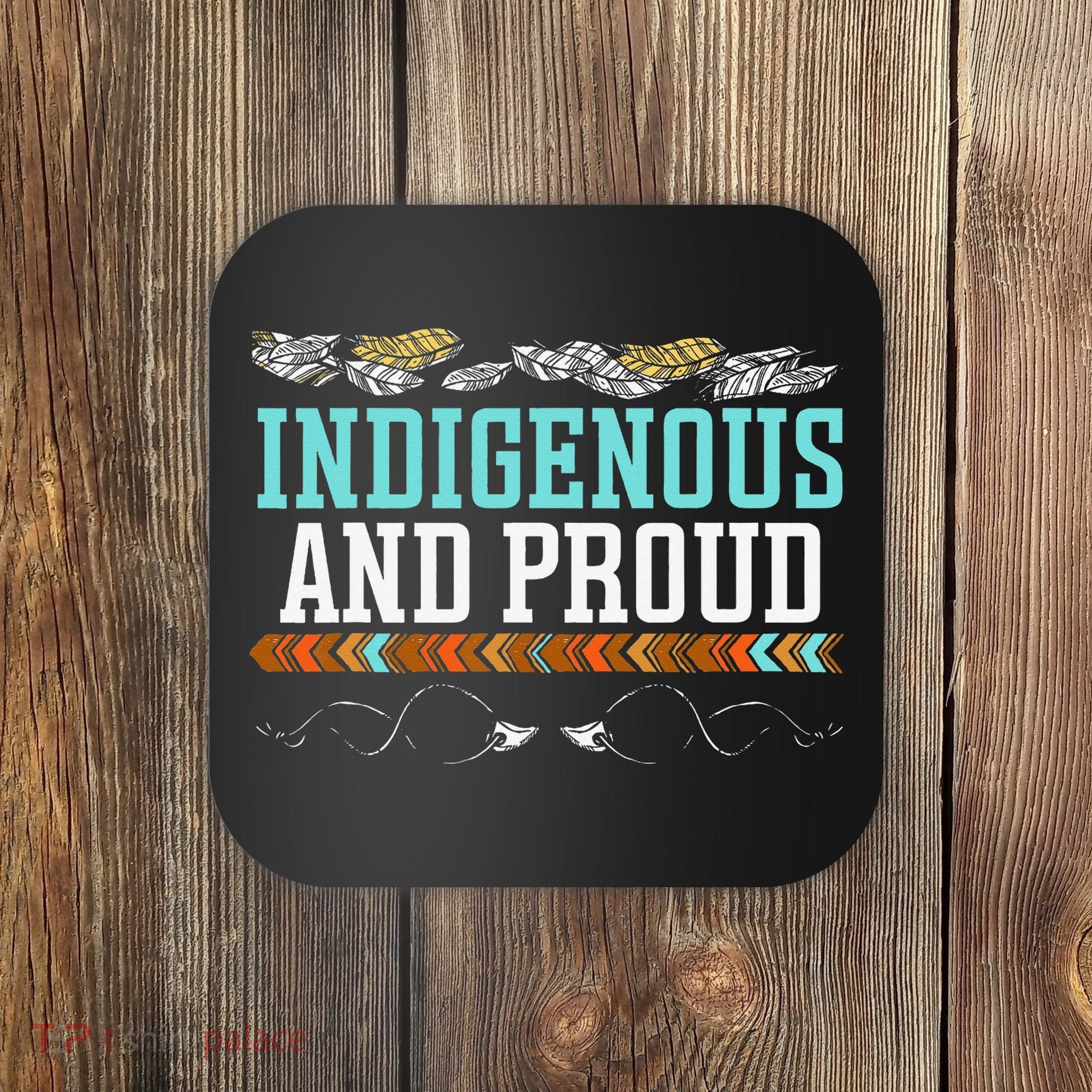 Indigenous And Proud Native American Native Pride Coaster