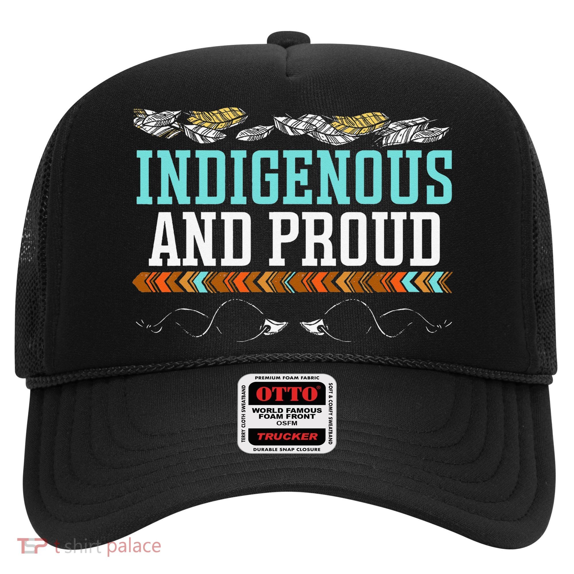 Indigenous And Proud Native American Native Pride Hat