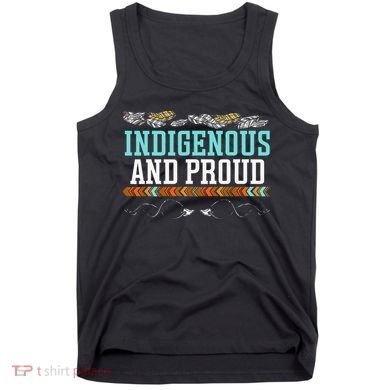 Indigenous And Proud Native American Native Pride Tank Top
