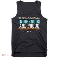 Indigenous And Proud Native American Native Pride Tank Top thumb 0