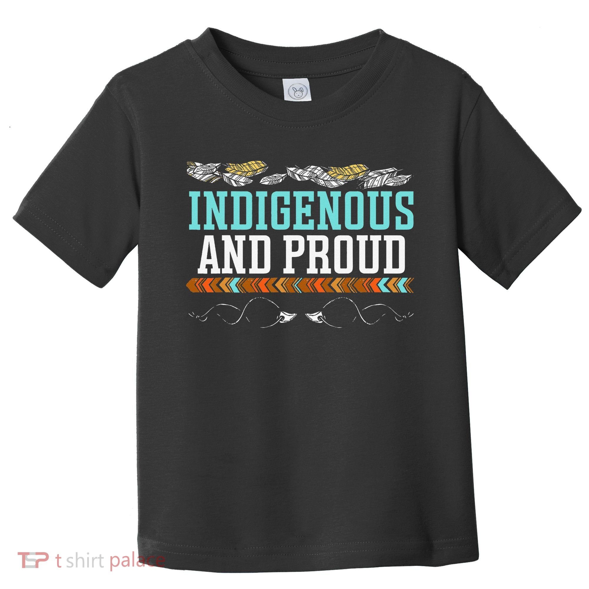 Indigenous And Proud Native American Native Pride Toddler T-Shirt