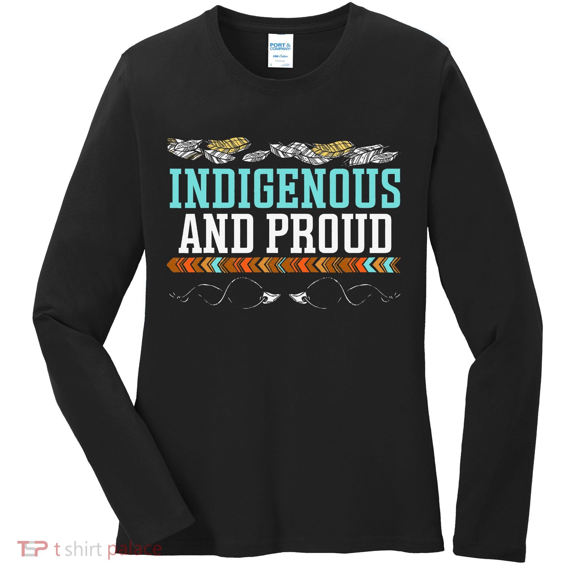 Indigenous And Proud Native American Native Pride Women's Long Sleeve Shirt