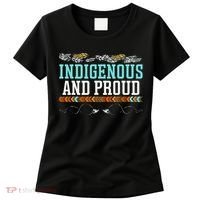 Indigenous And Proud Native American Native Pride Women's T-Shirt thumb 0