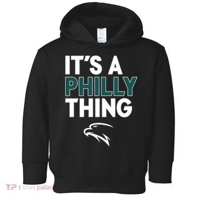 It's A Philly Thing Philadelphia Football Toddler Hoodie