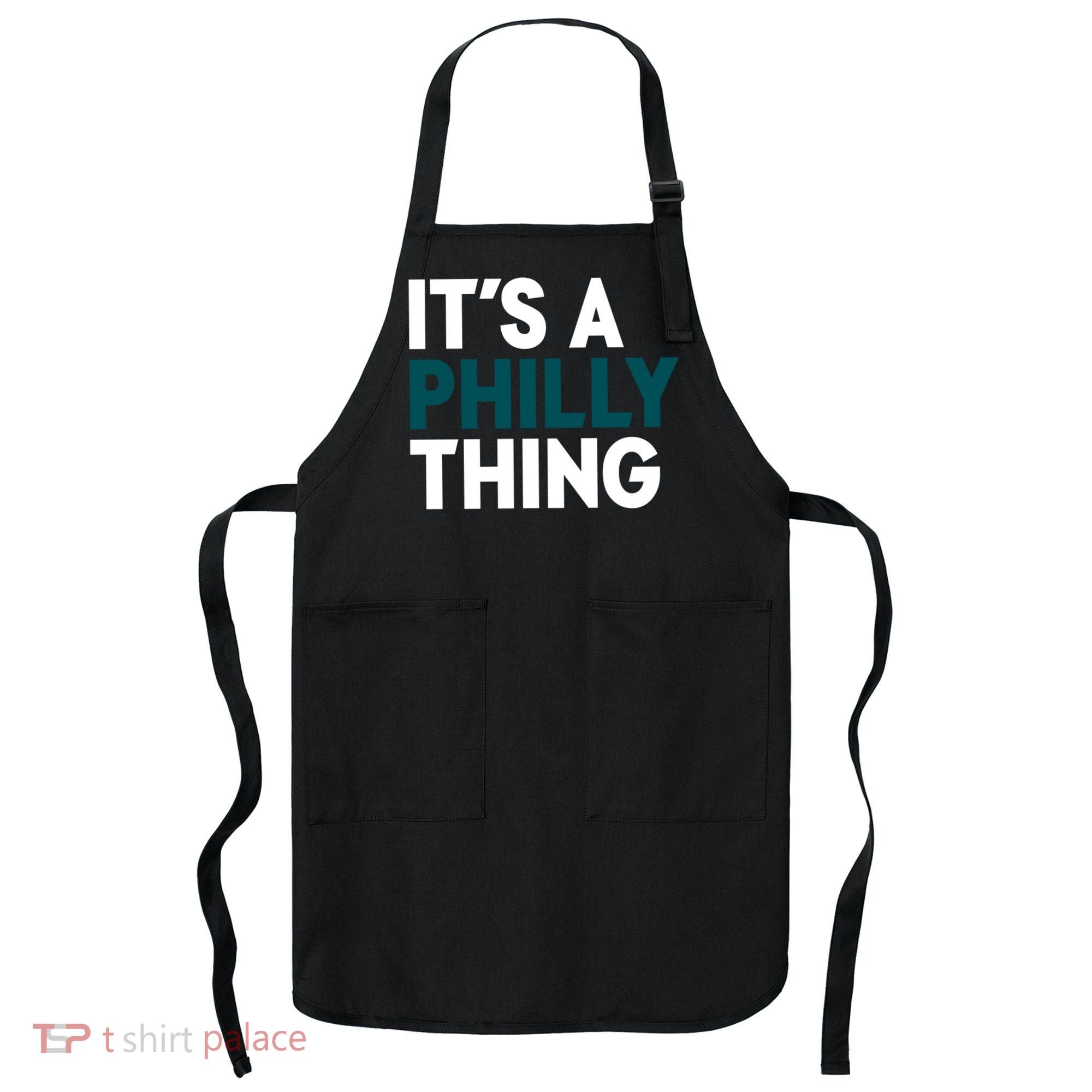 It's A Philly Thing Philadelphia Slogan Apron