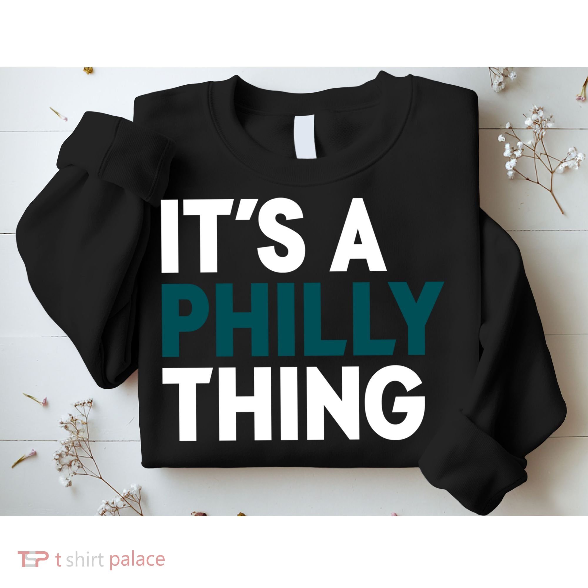 It's A Philly Thing Philadelphia Slogan Sweatshirt