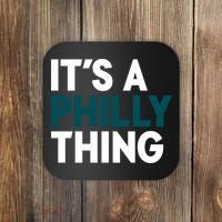 It's A Philly Thing Philadelphia Slogan Coaster thumb 0