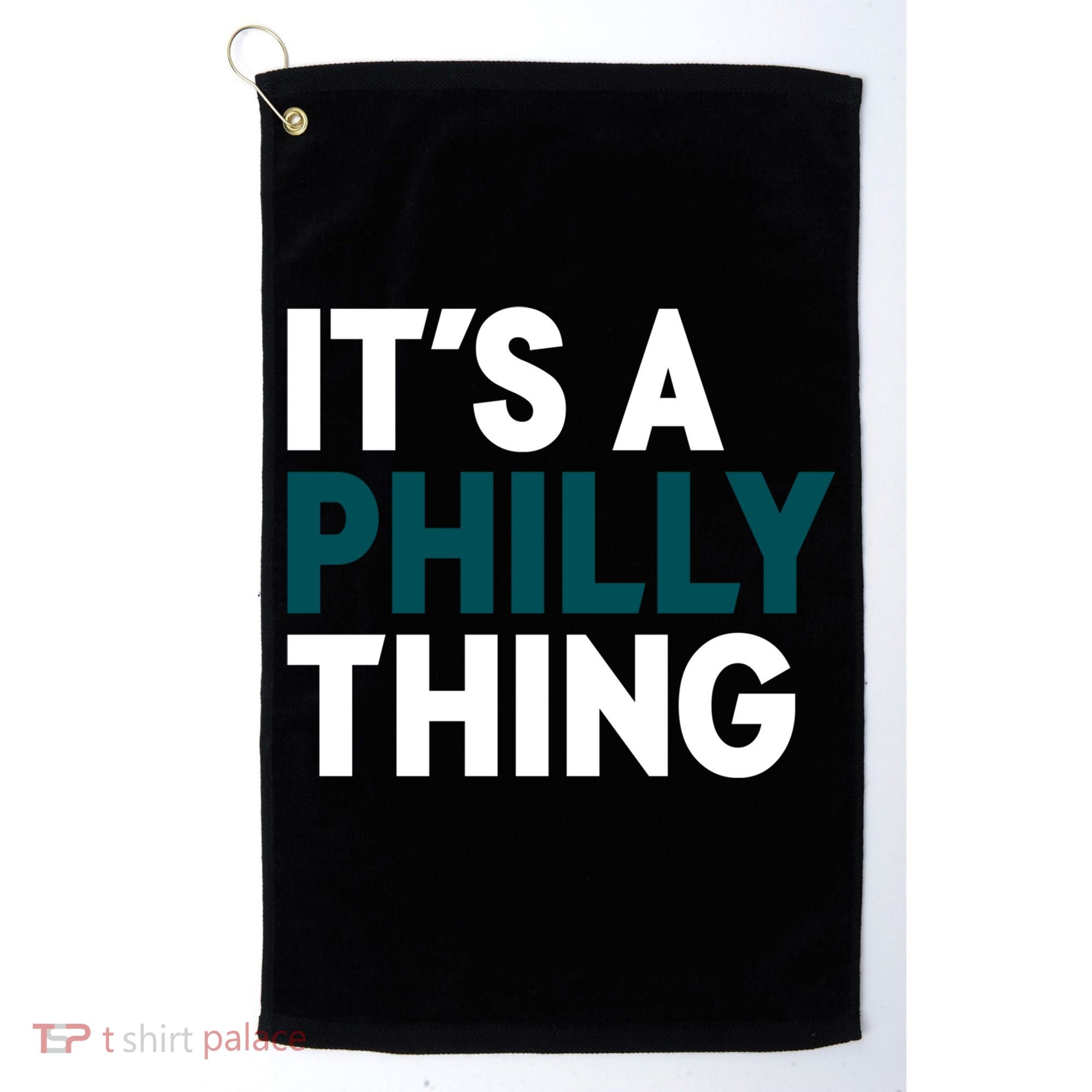 It's A Philly Thing Philadelphia Slogan Golf Towel