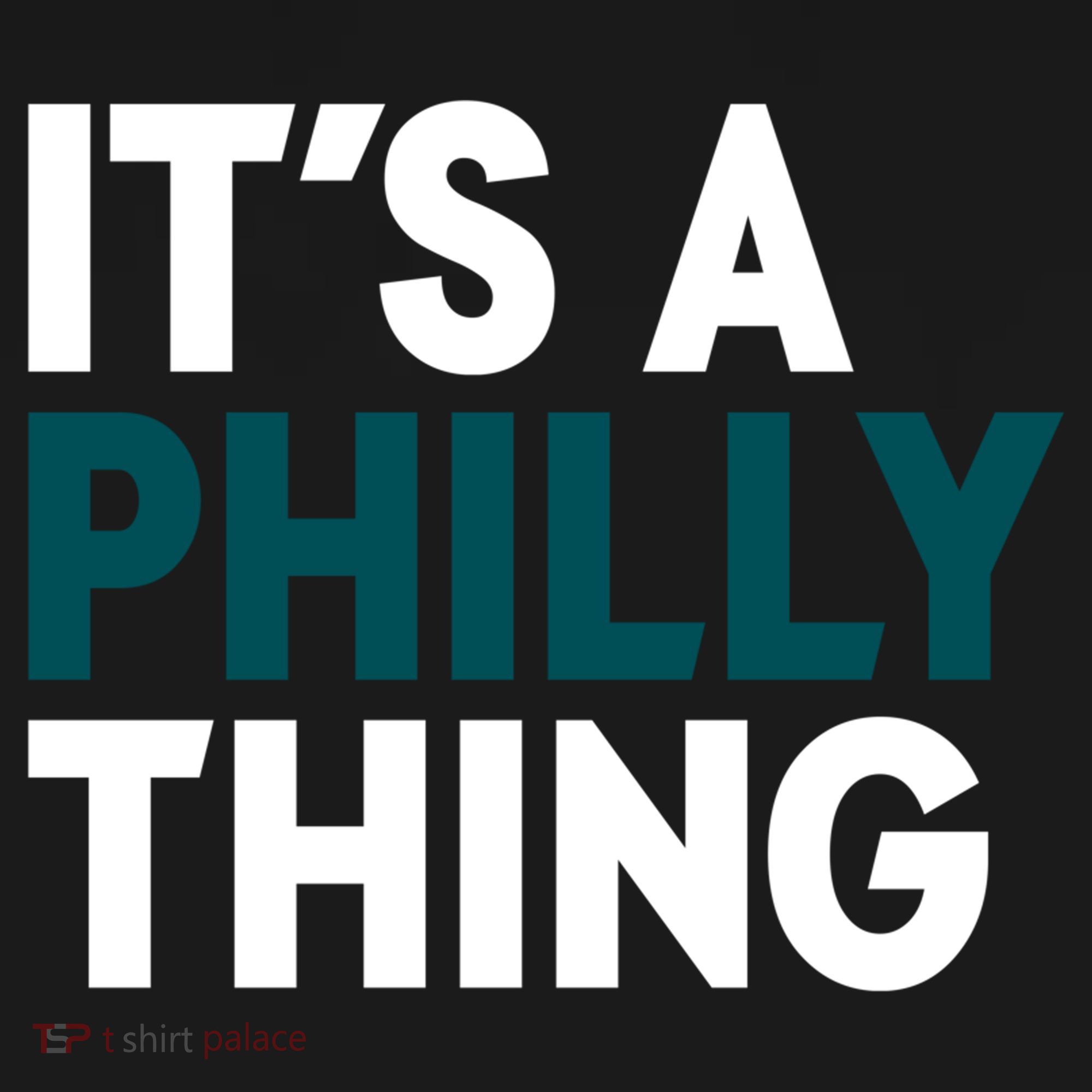 It's A Philly Thing Philadelphia Slogan Women's T-Shirt