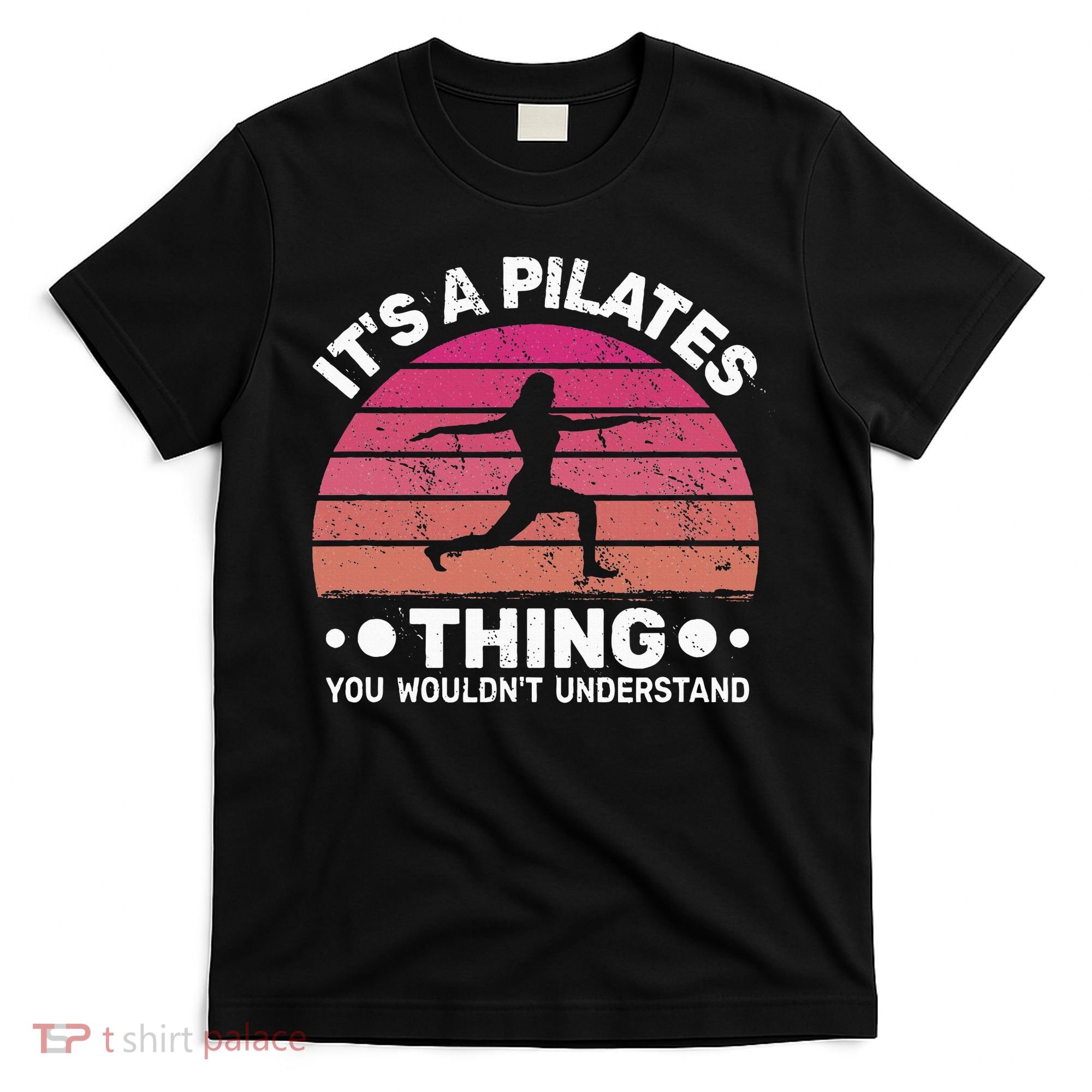 ItS A Pilates Thing For Women With Funny Sayings Fitness T-Shirt