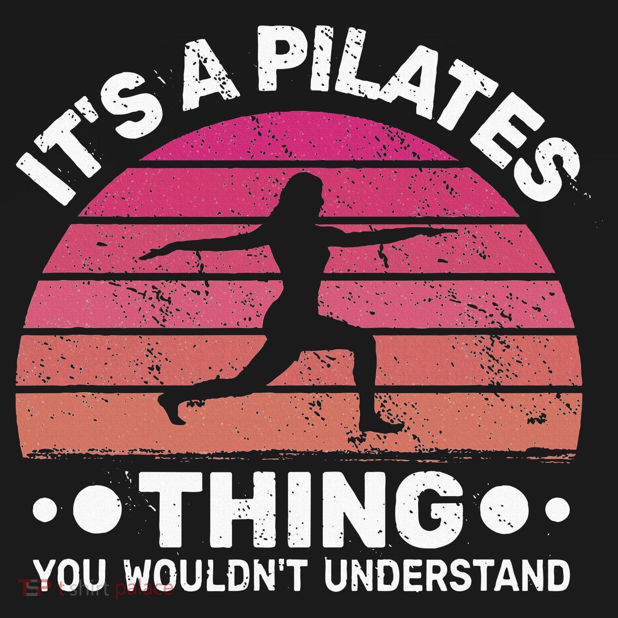 ItS A Pilates Thing For Women With Funny Sayings Fitness T-Shirt