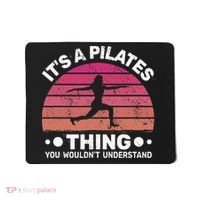 ItS A Pilates Thing For Women With Funny Sayings Fitness Mousepad thumb 0