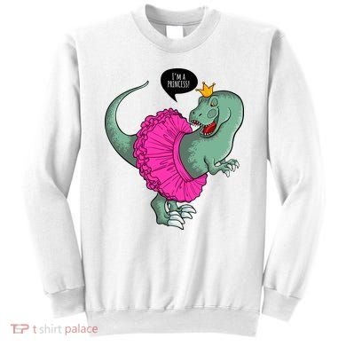 I'm A Princess, Trex In Tutu Sweatshirt