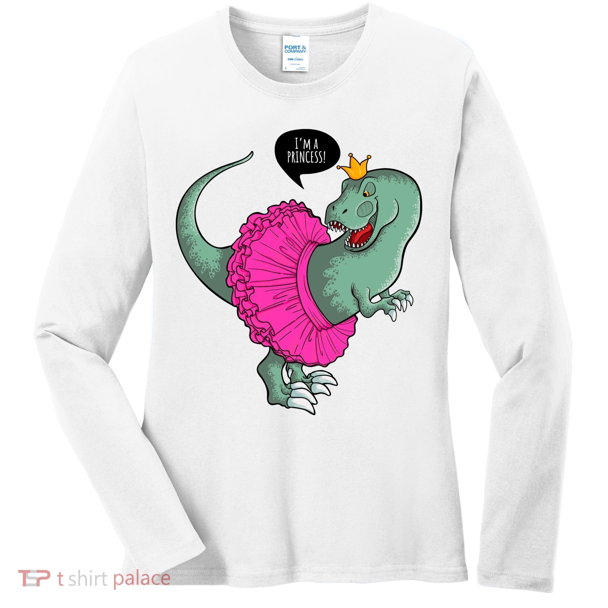 I'm A Princess, Trex In Tutu Women's Long Sleeve Shirt
