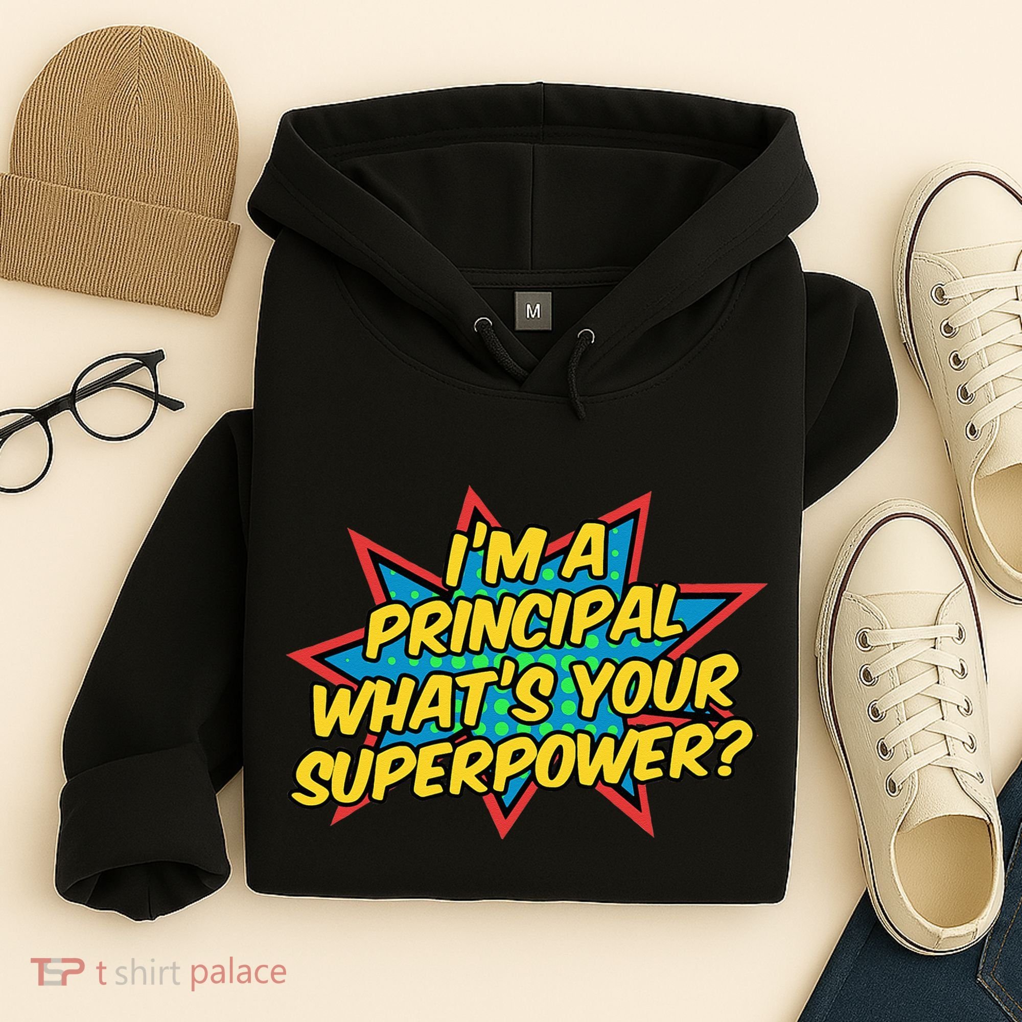 Im A Principal Whats Your Superpower Super School Principal Hoodie