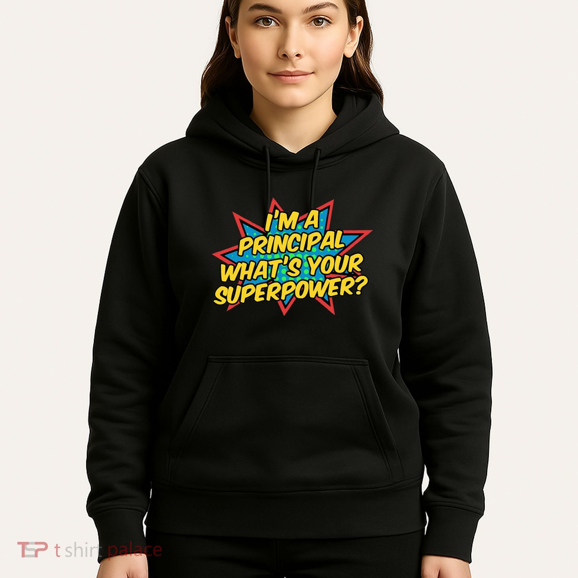 Im A Principal Whats Your Superpower Super School Principal Hoodie