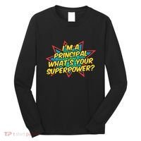 Im A Principal Whats Your Superpower Super School Principal Long Sleeve Shirt thumb 0