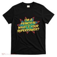 Im A Principal Whats Your Superpower Super School Principal T-Shirt thumb 0