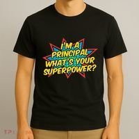 Im A Principal Whats Your Superpower Super School Principal T-Shirt thumb 3