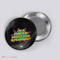 Im A Principal Whats Your Superpower Super School Principal Button thumb 0