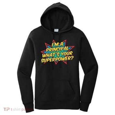 Im A Principal Whats Your Superpower Super School Principal Women's Hoodie