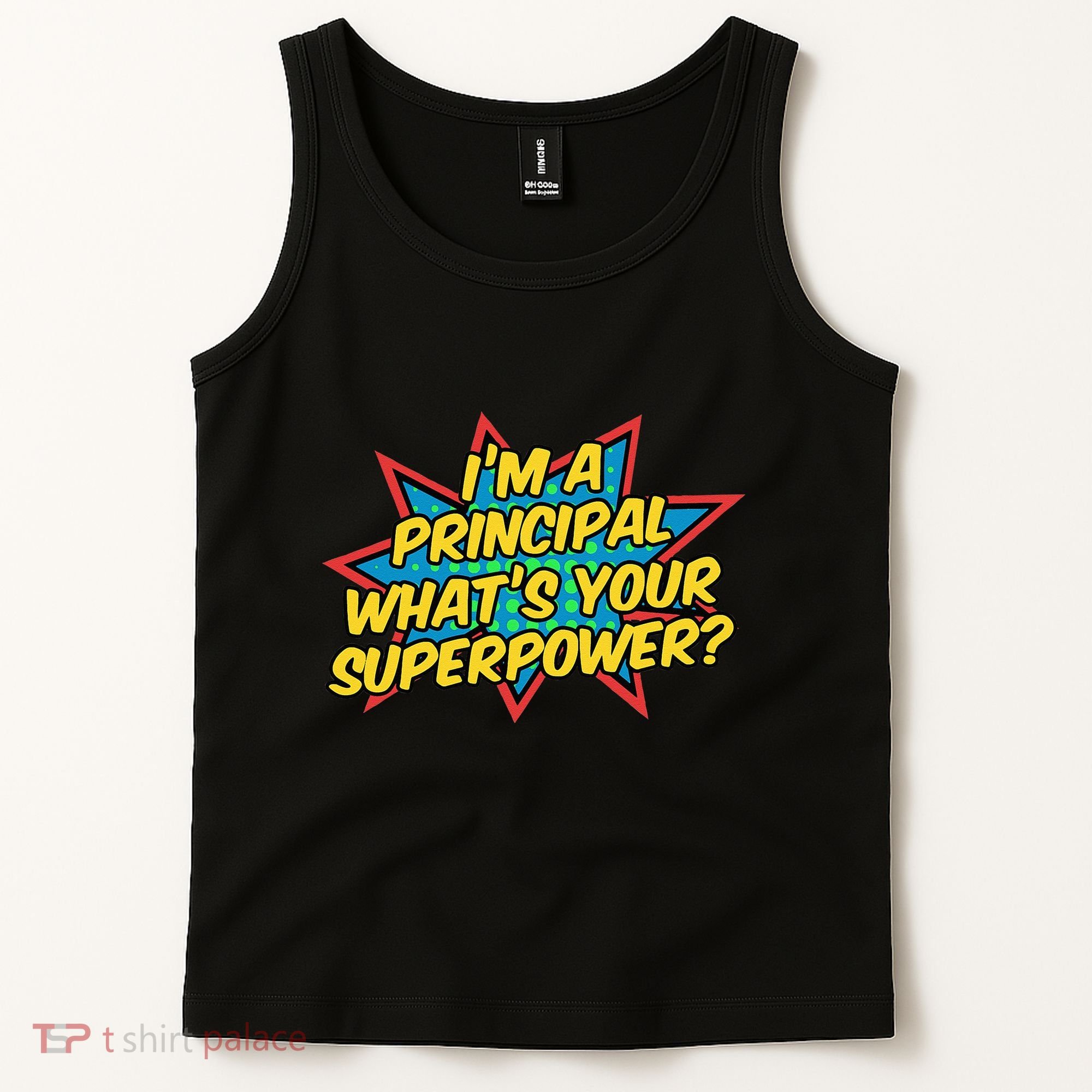 Im A Principal Whats Your Superpower Super School Principal Tank Top