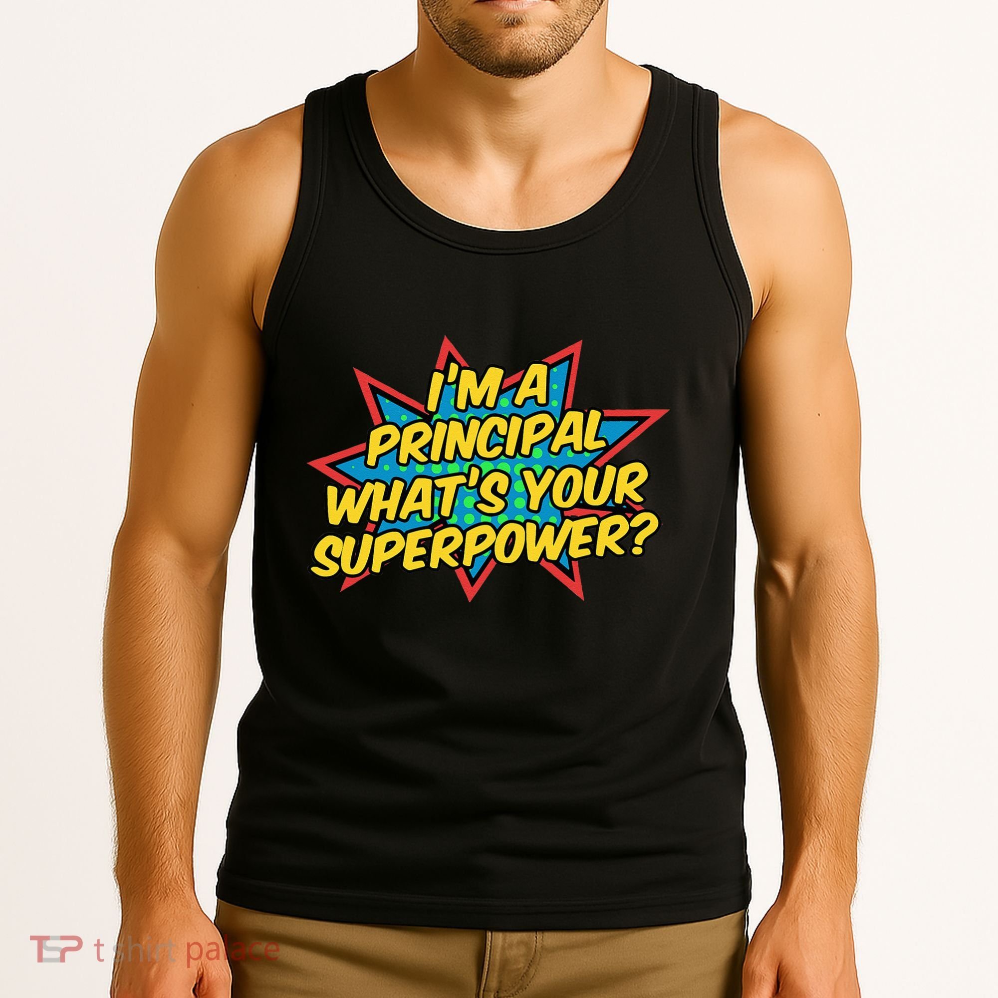 Im A Principal Whats Your Superpower Super School Principal Tank Top
