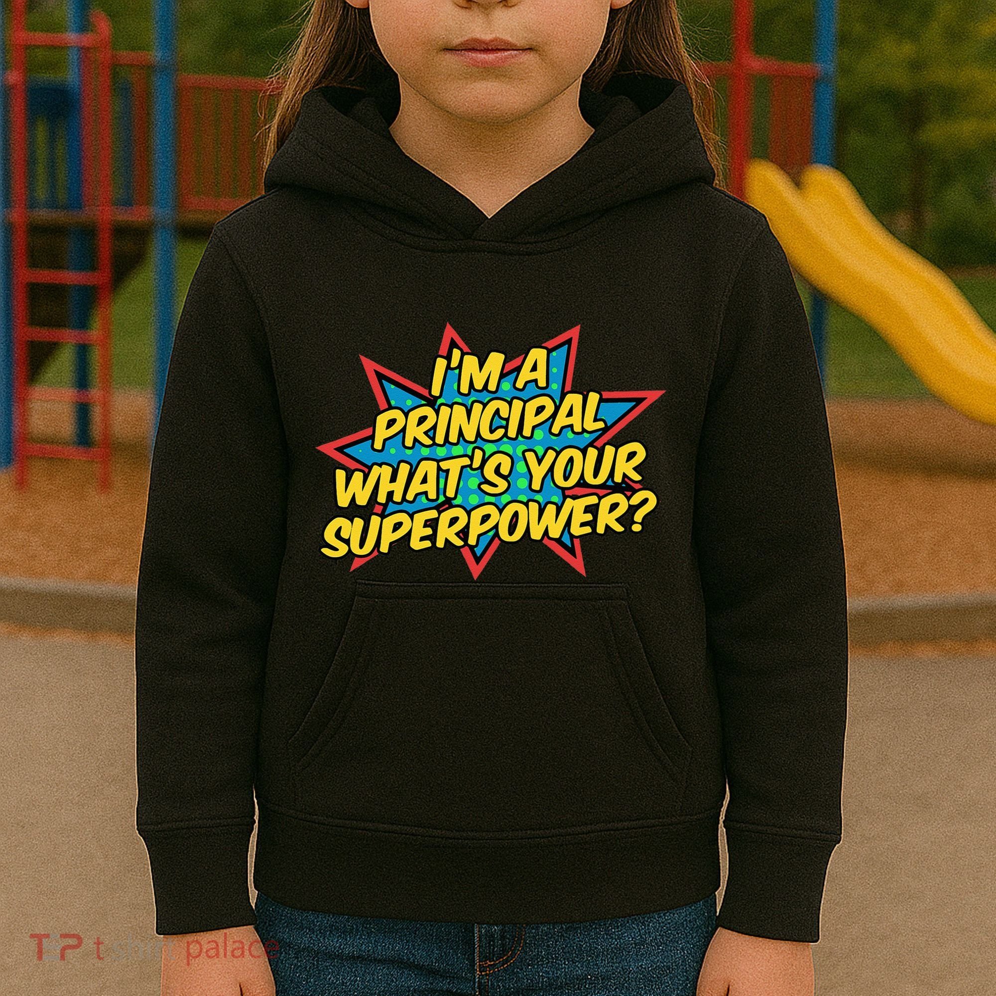 Im A Principal Whats Your Superpower Super School Principal Kids Hoodie