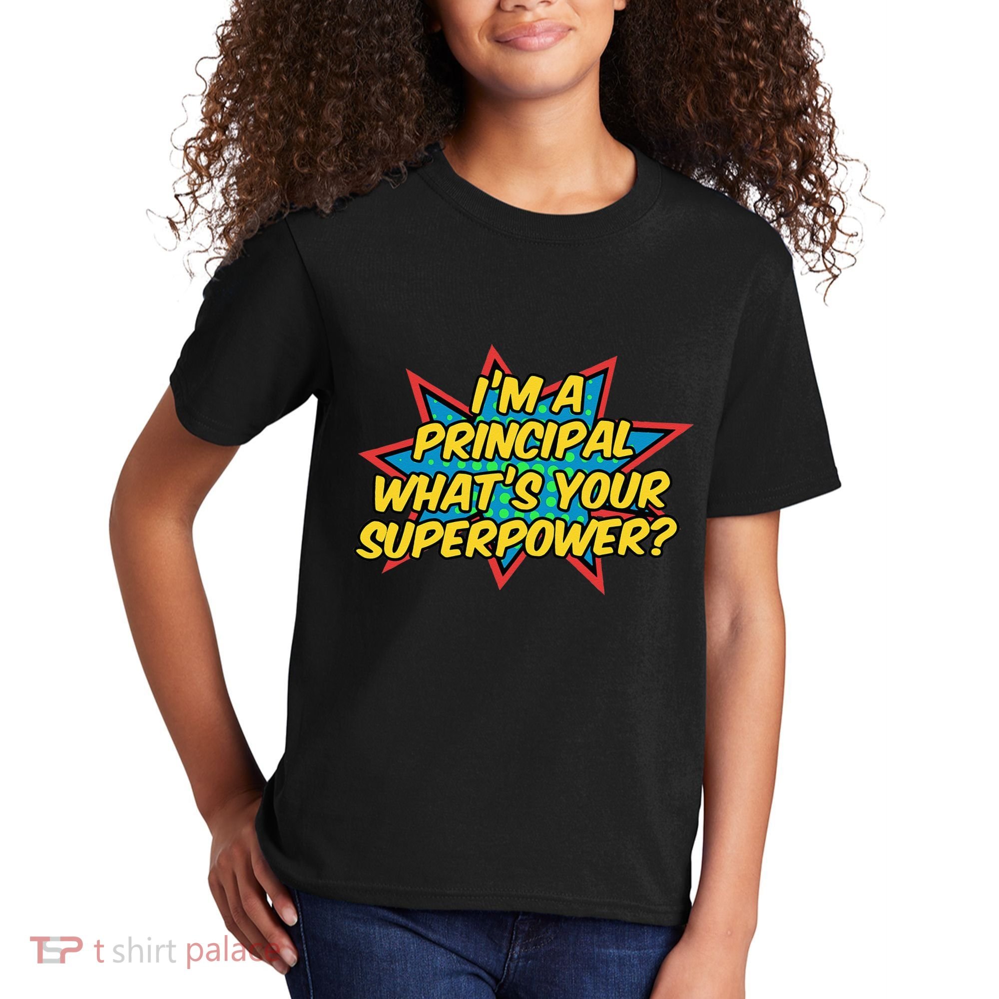 Im A Principal Whats Your Superpower Super School Principal Kids T-Shirt