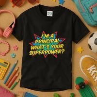 Im A Principal Whats Your Superpower Super School Principal Kids T-Shirt thumb 3