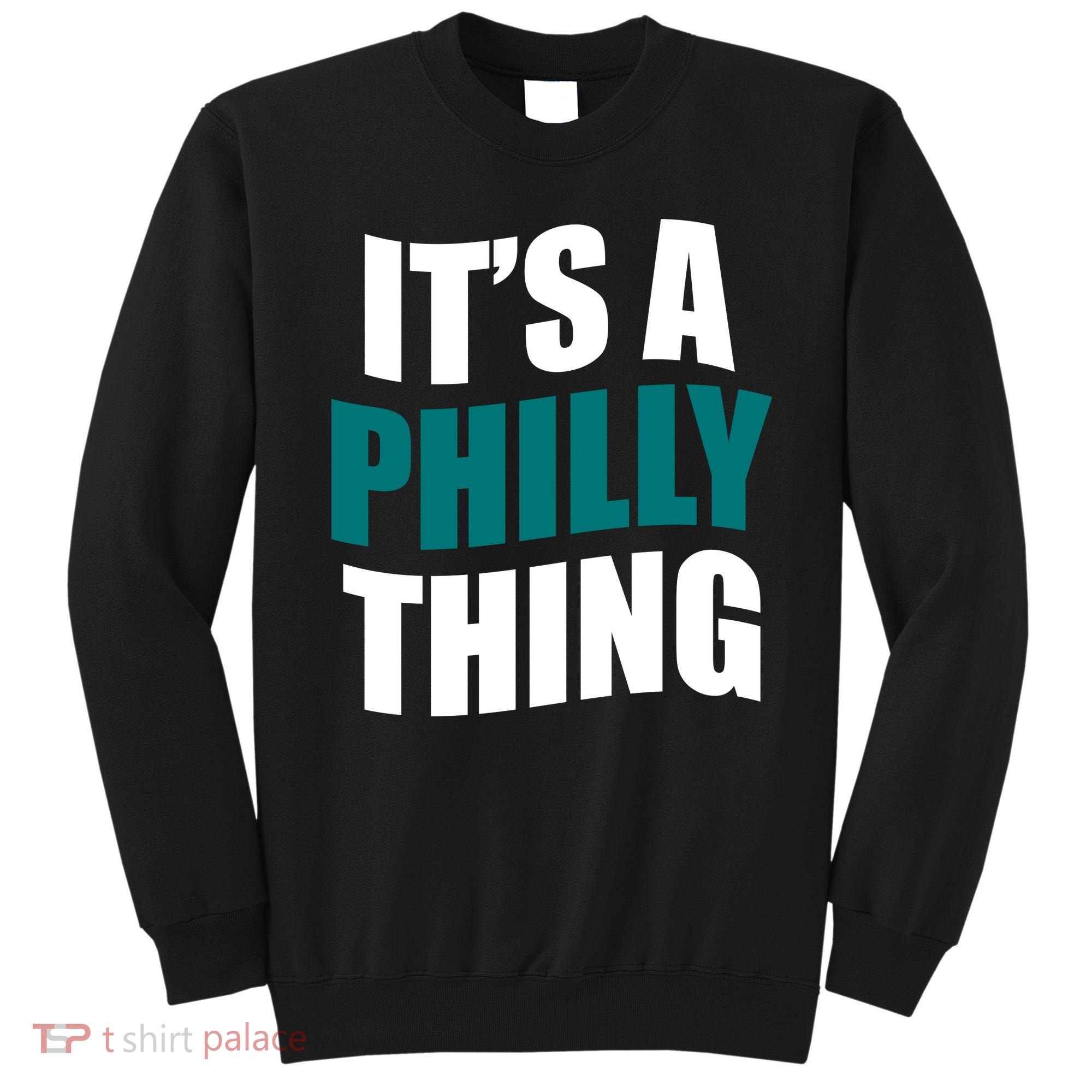 It's A Philly Thing Football Fan Sweatshirt