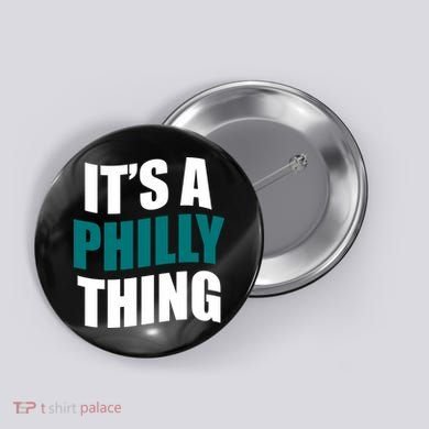 It's A Philly Thing Football Fan Button
