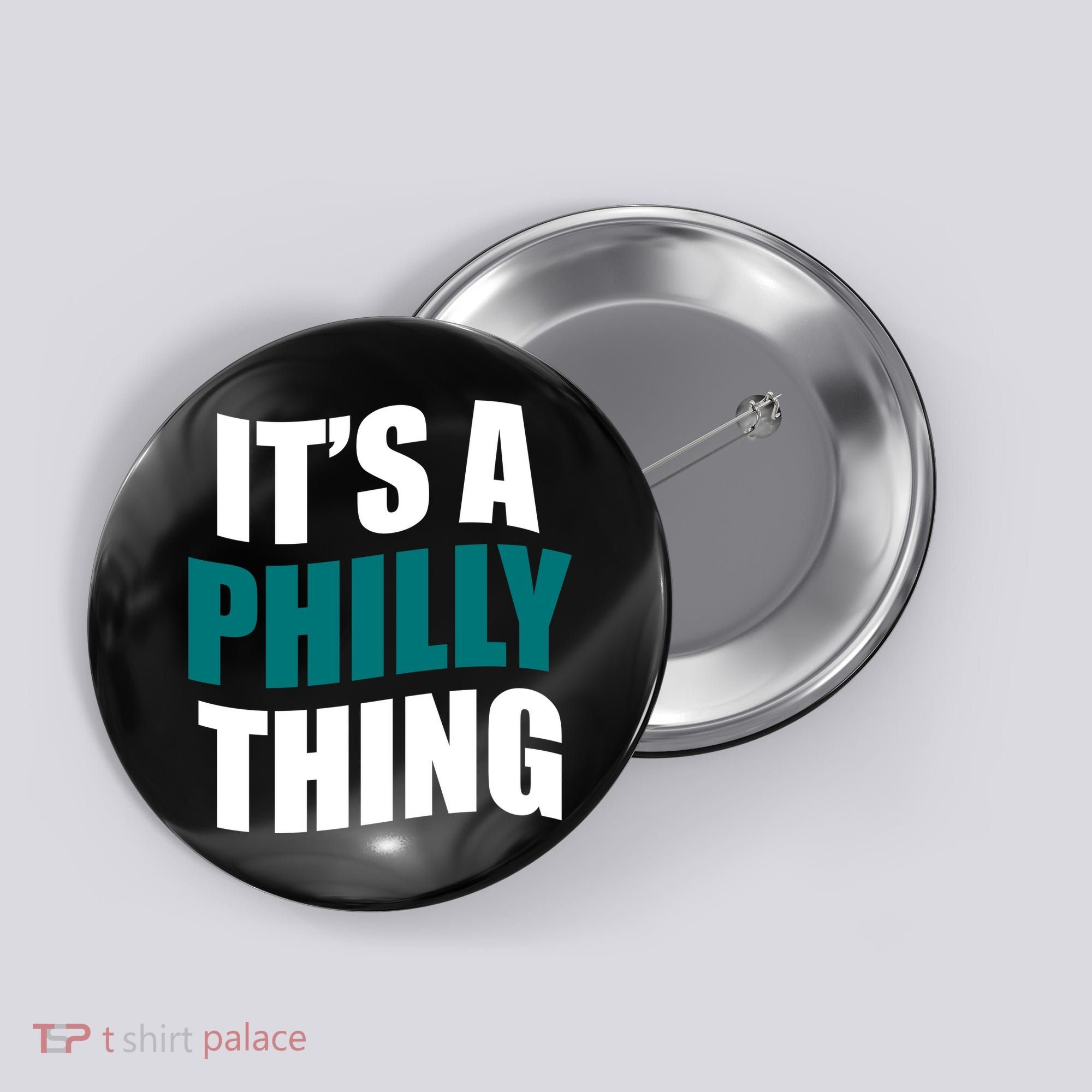 It's A Philly Thing Football Fan Button