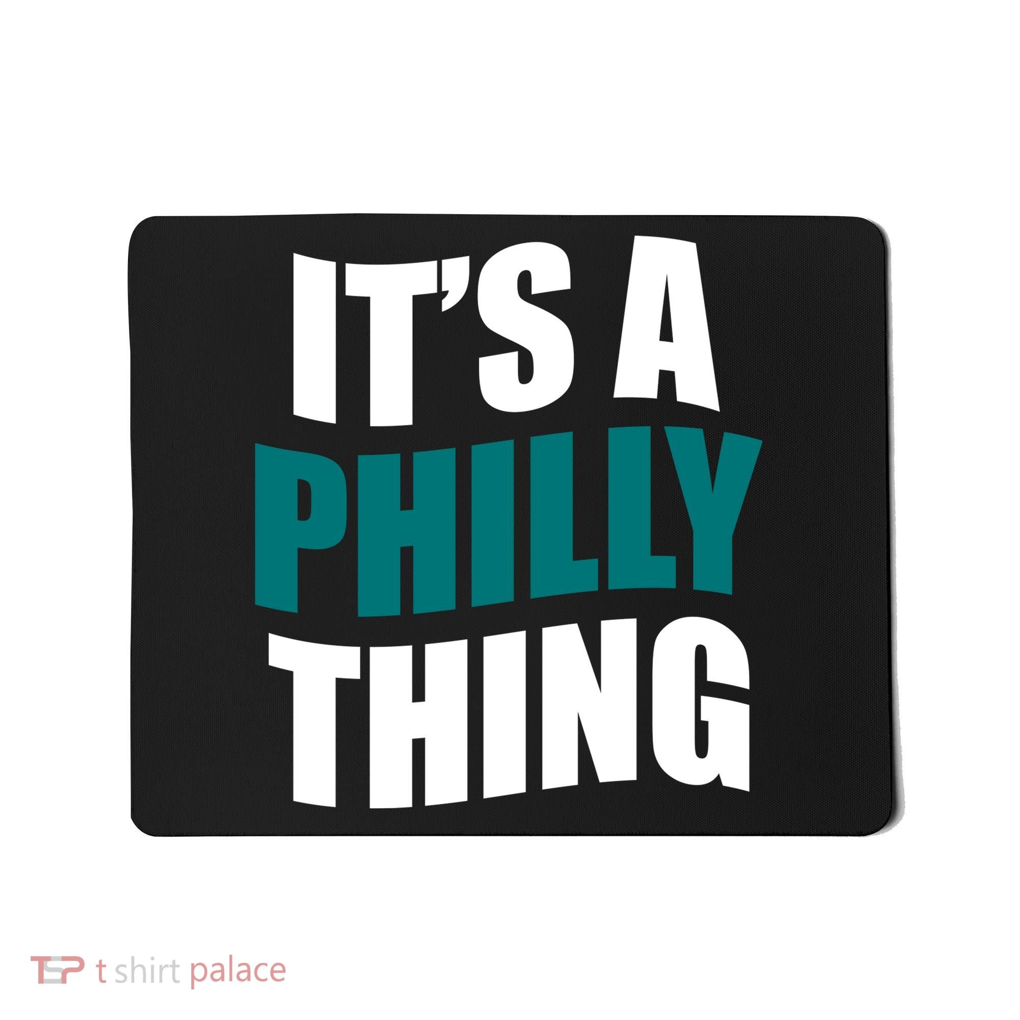 It's A Philly Thing Football Fan Mousepad